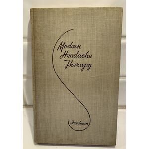 Modern Headache Therapy by Arnold Friedman, MD 1951 HC Book Crosby Company